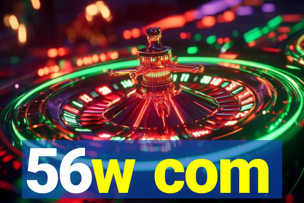 56w com